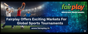 Read more about the article How Fairplay Offers Exciting Markets for Global Sports Tournaments
